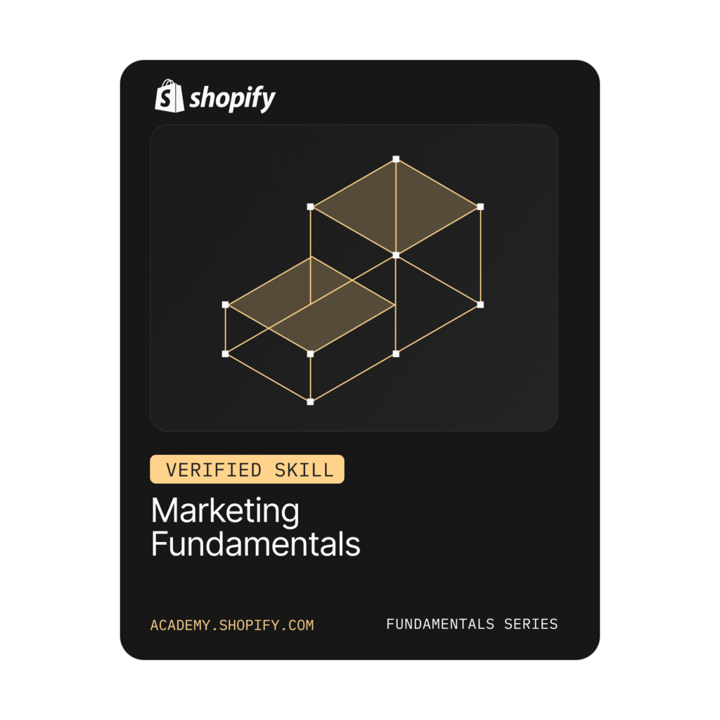 "Shopify Marketing Fundamental Skill" Earned by official shopify partners