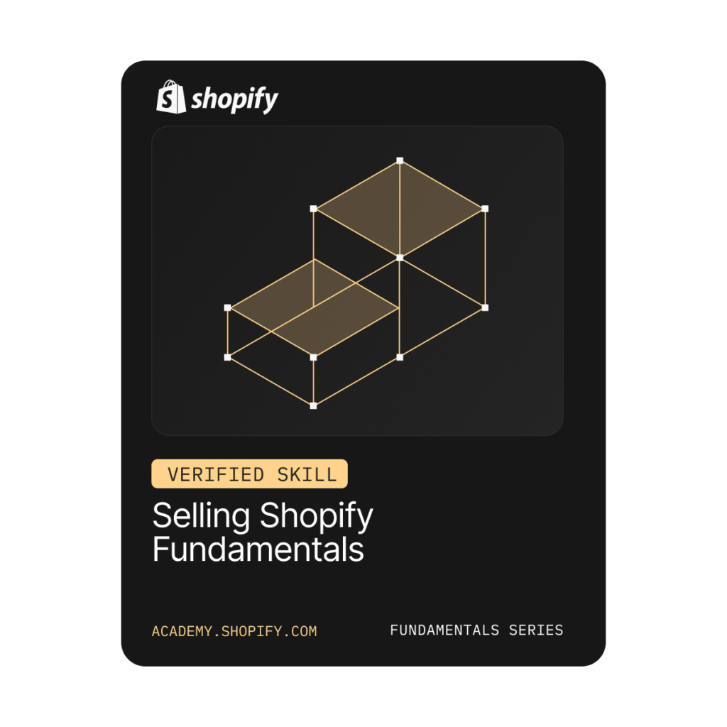 "Selling shopify fundamental skill" badge earned by official shopify partners