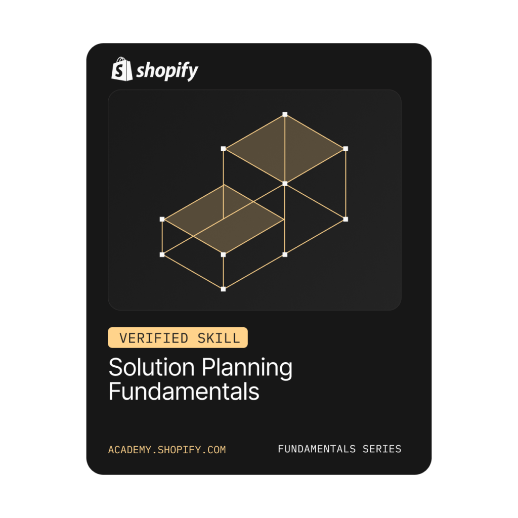 "Solution Planning fundamental skills" earned by official shopify partners